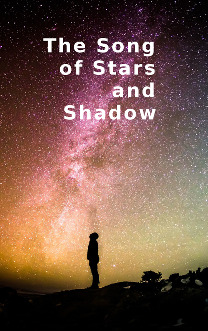 The Song of Stars and Shadow