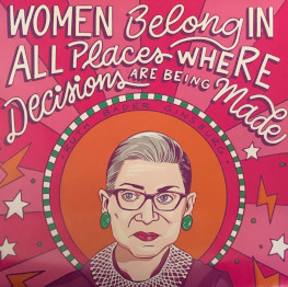 Drawing of Ruth Bader Ginsberg with the quote "Women belong in all places where decisions are being made" - by Kelley Dillion; from my 2021 calendar